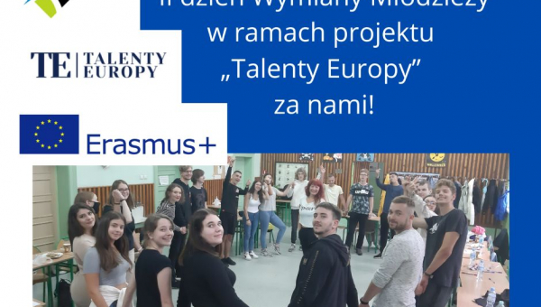 Za nami drugi dzień Wymiany Młodzieży w ramach projektu „Talenty Europy”.