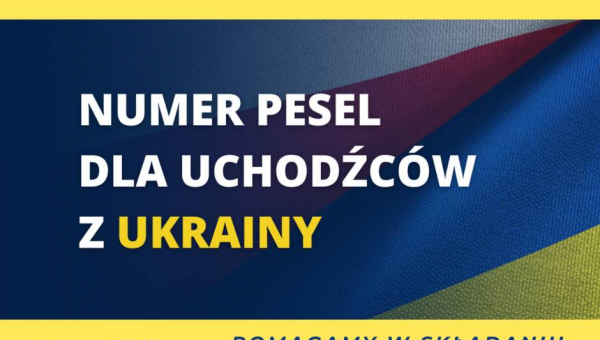#PomocDlaUkrainy! Pomagamy Uchodźcom z Ukrainy w złożeniu wniosku o numer PESEL!