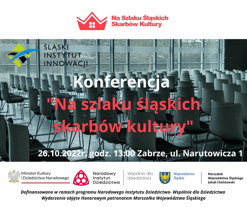 Zapraszamy do udziału w Konferencji podsumowującej projektu „Na szlaku śląskich skarbów kultury”.